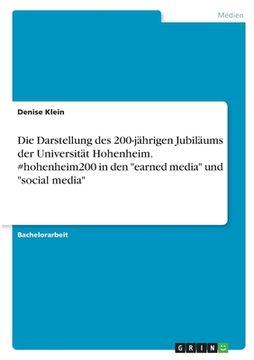 portada Die Darstellung des 200-jährigen Jubiläums der Universität Hohenheim. #hohenheim200 in den "earned media" und "social media" (en Alemán)