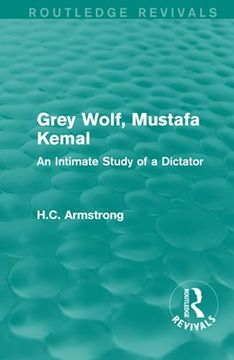 portada Grey Wolf-- Mustafa Kemal: An Intimate Study of a Dictator (en Inglés)