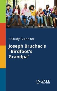 portada A Study Guide for Joseph Bruchac's "Birdfoot's Grandpa"