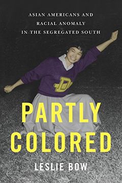 portada Partly Colored: Asian Americans and Racial Anomaly in the Segregated South (en Inglés)