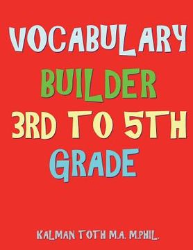 portada Vocabulary Builder 3rd To 5th Grade: 132 Interesting & Educational Word Search Puzzles