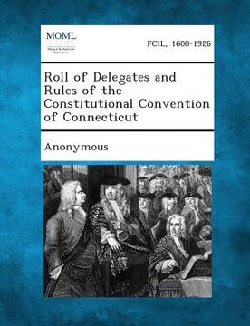 portada Roll of Delegates and Rules of the Constitutional Convention of Connecticut (in English)