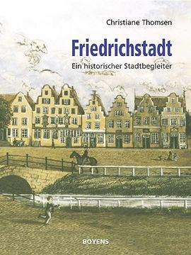 portada Friedrichstadt: Ein Historischer Stadtbegleiter