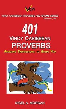 portada 401 Vincy Caribbean Proverbs: Amazing Expressions to Guide You (en Inglés)