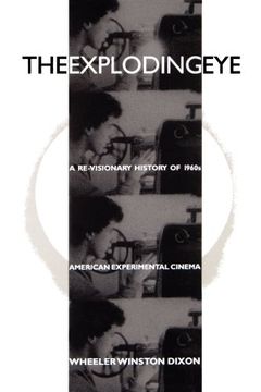 portada The Exploding Eye: A Re-Visionary History of 1960S American Experimental Cinema (Suny Series, Cultural Studies in Cinema 