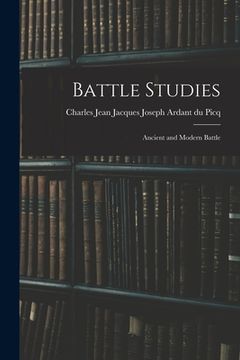 portada Battle Studies; Ancient and Modern Battle (in English)