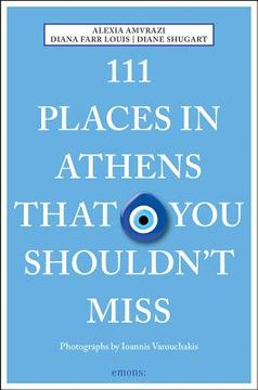 portada 111 Places in Athens That you Shouldn't Miss: Travel Guide (111 Places (en Inglés)