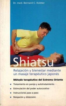 portada Shiatsu: Relajacion y Bienestar Mediante un Masaje Terapeutico ja Pones (Libro y Video)