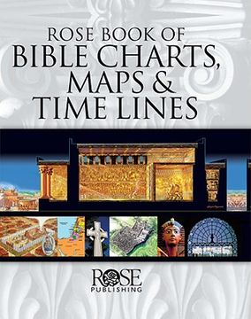 portada rose book of bible charts, maps, and time lines: full-color bible charts, illustrations of the tabernacle, temple, and high priest, then and now bible (en Inglés)