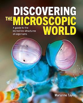 portada Discovering the Microscopic World: A Guide to the Incredible Structures of Organisms (en Inglés)