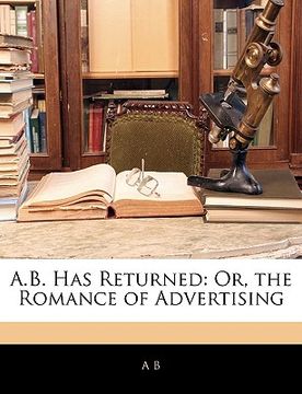 portada a.b. has returned: or, the romance of advertising