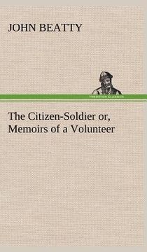 portada the citizen-soldier or, memoirs of a volunteer (en Inglés)