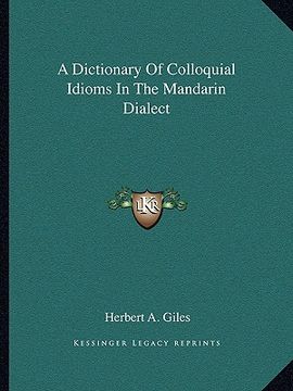 portada a dictionary of colloquial idioms in the mandarin dialect (in English)