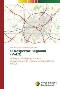 portada O Despertar Regional (Vol.2): Diálogos sobre geografia(s) e desenvolvimento regional de Mato Grosso do Sul