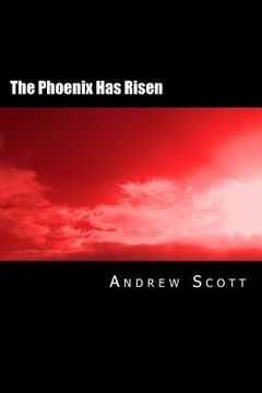 portada The Phoenix Has Risen: A Collection of Poetry and Prose (en Inglés)