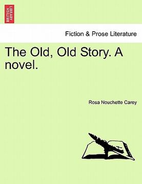portada the old, old story. a novel. (in English)