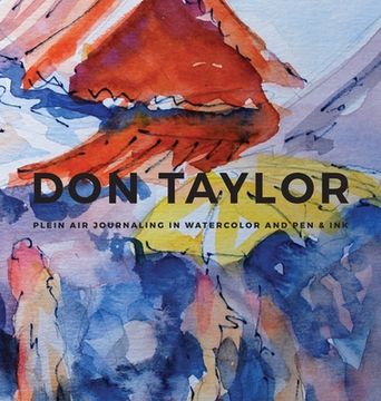 portada DON TAYLOR - Plein Air Journaling in Watercolor and Pen & Ink (in English)