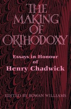portada The Making of Orthodoxy: Essays in Honour of Henry Chadwick (in English)