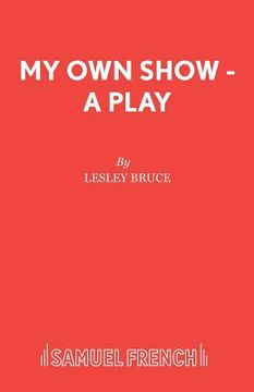 portada My Own Show - A Play (en Inglés)