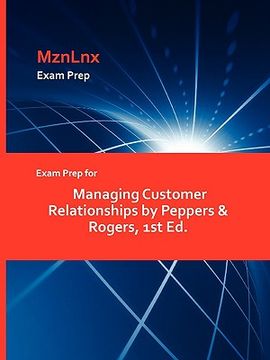 portada exam prep for managing customer relationships by peppers & rogers, 1st ed. (en Inglés)