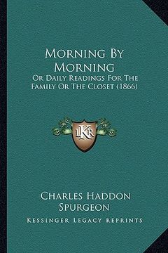 portada morning by morning: or daily readings for the family or the closet (1866) (in English)