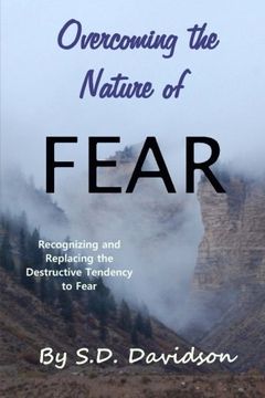 portada Overcoming the Nature of Fear:: Recognizing and Replacing the Destructive Tendency to Fear (Spiritual Preparation for the End Times)