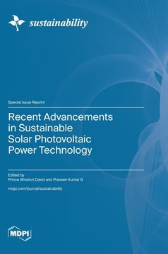portada Recent Advancements in Sustainable Solar Photovoltaic Power Technology (en Inglés)