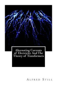 portada Alternating Currents of Electricity And The Theory of Transformers (in English)