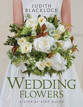 portada Wedding Flowers: A Step-By-Step Guide (en Inglés)