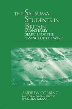 portada The Satsuma Students in Britain: Japan's Early Search for the essence of the West' (Meiji Japan S)