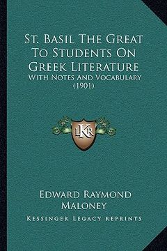 portada st. basil the great to students on greek literature: with notes and vocabulary (1901) (en Inglés)