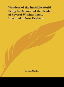 portada wonders of the invisible world being an account of the trials of several witches lately executed in new england