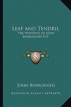 portada leaf and tendril: the writings of john burroughs v15