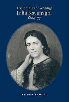 portada The Politics of Writing: Julia Kavanagh, 1824–77 (en Inglés)
