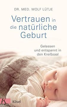 portada Vertrauen in die Natürliche Geburt: Gelassen und Entspannt in den Kreißsaal