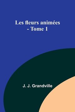 portada Les fleurs animées - Tome 1 (in English)