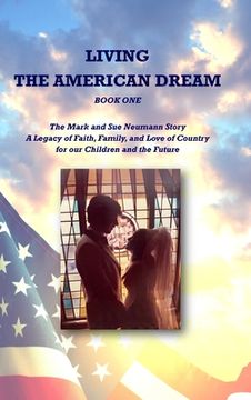 portada Living the American Dream: The Mark and Sue Neumann Story (Book One)