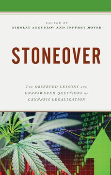 portada Stoneover: The Observed Lessons and Unanswered Questions of Cannabis Legalization (en Inglés)