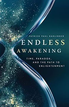 portada Endless Awakening: Time, Paradox, and the Path to Enlightenment (en Inglés)