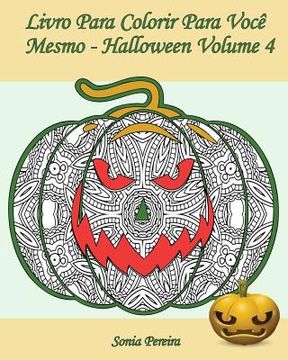 portada Livro Para Colorir Para Você Mesmo - Halloween - Volume 4: 25 abóboras engraçadas para colorir (in Portuguese)