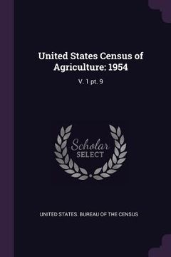 portada United States Census of Agriculture: 1954: V. 1 pt. 9 (en Inglés)