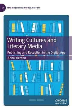 portada Writing Cultures and Literary Media: Publishing and Reception in the Digital Age (en Inglés)