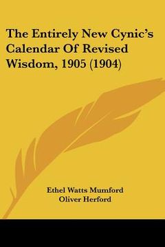portada the entirely new cynic's calendar of revised wisdom, 1905 (1904) (in English)