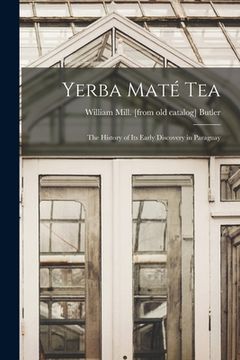 portada Yerba maté Tea: The History of its Early Discovery in Paraguay (in English)