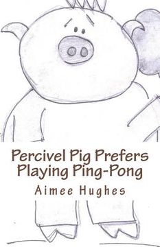portada Percivel Pig Prefers Playing Ping-Pong (in English)