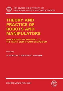 portada theory and practice of robots and manipulators: proceedings of romansy 10: the tenth cism-iftomm symposium