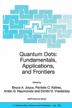 portada quantum dots: fundamentals, applications, and frontiers: proceedings of the nato arw on quantum dots: fundamentals, applications and frontiers, crete, (in English)