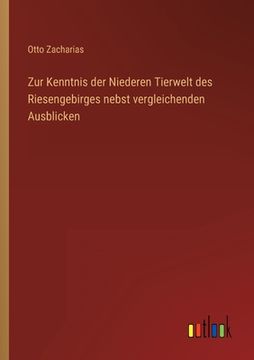 portada Zur Kenntnis der Niederen Tierwelt des Riesengebirges nebst vergleichenden Ausblicken (en Alemán)
