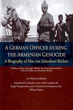 portada A German Officer During the Armenian Genocide: A Biography of max von Scheubner Richter (en Inglés)