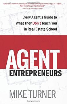portada Agent Entrepreneurs: Every Agent's Guide to What They Don't Teach You in Real Estate School